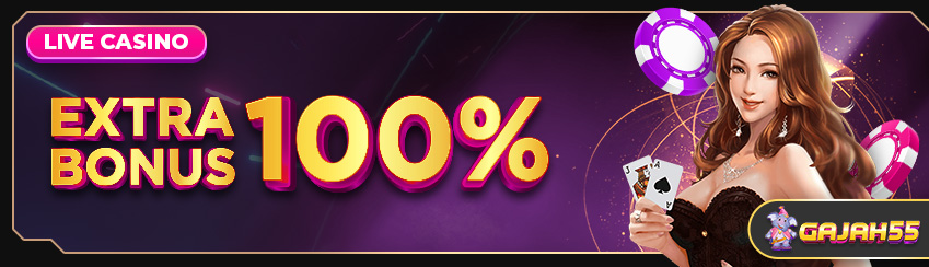  EXTRA BONUS LIVE CASINO 100%